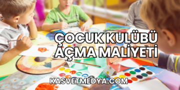 Çocuk Kulübü Açma Maliyeti