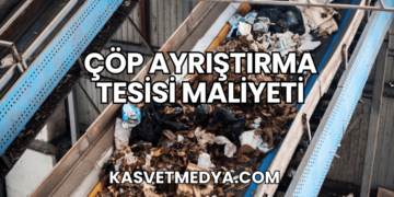 Çöp Ayrıştırma Tesisi Maliyeti