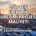 Çöpten Elektrik Üretimi Projesi Maliyeti