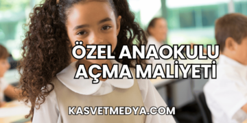 Özel Anaokulu Açma Maliyeti
