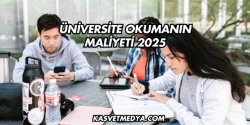Üniversite Okumanın Maliyeti 2025