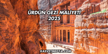 Ürdün Gezi Maliyeti 2025