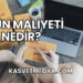 Ürün Maliyeti Nedir?