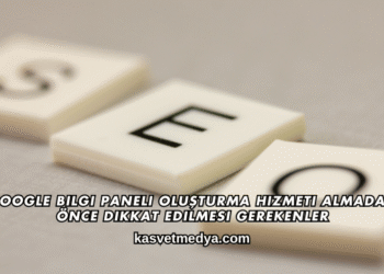 Google Bilgi Paneli Oluşturma Hizmeti Almadan Önce Dikkat Edilmesi Gerekenler