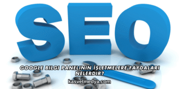 Google Bilgi Panelinin İşletmelere Faydaları Nelerdir?