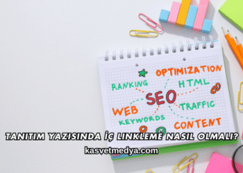 Tanıtım Yazısında İç Linkleme Nasıl Olmalı?